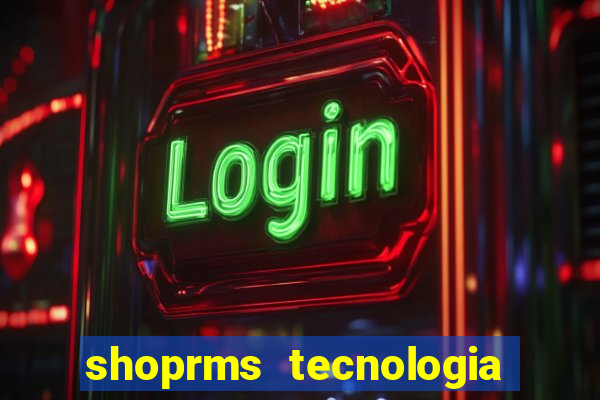 shoprms tecnologia e servicos ltda jogos online